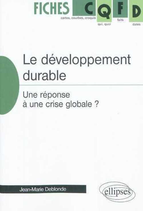 Le d�veloppement durable, une r�ponse � une crise globale�?