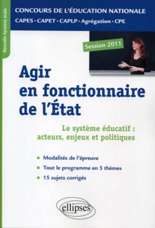 Epreuve professionnelle orale : agir en fonctionnaire de l'Etat. CAPES/ Agr�gation/CAPET/CAPLP/CPE