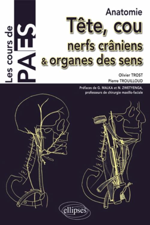 Anatomie - T�te, cou, nerfs cr�niens et organes des sens