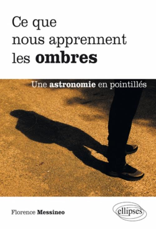 Ce que nous apprennent les ombres. Une astronomie en pointill�s
