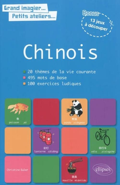 Le chinois en images avec exercices ludiques corrig�s. Apprendre et r�viser les mots de base du chinois