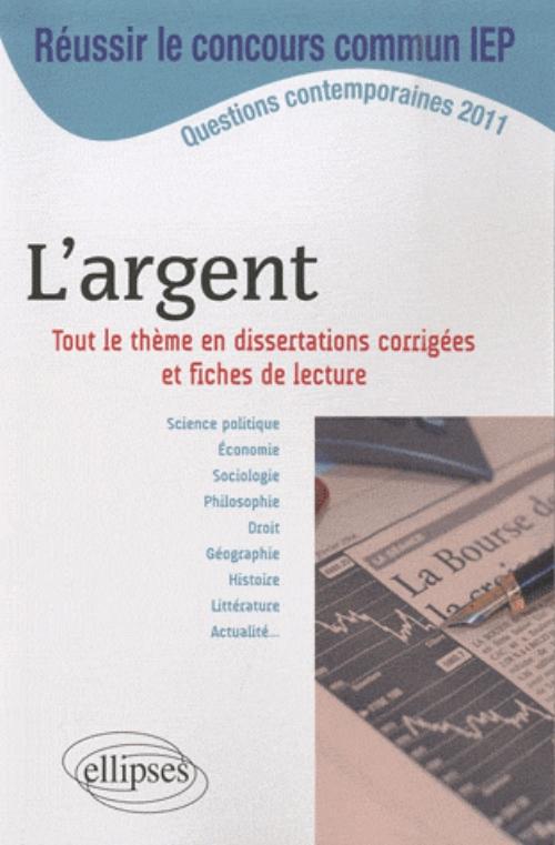 Dissertations sur L'argent - Th�me au programme du concours commun ScPo/IEP 2011