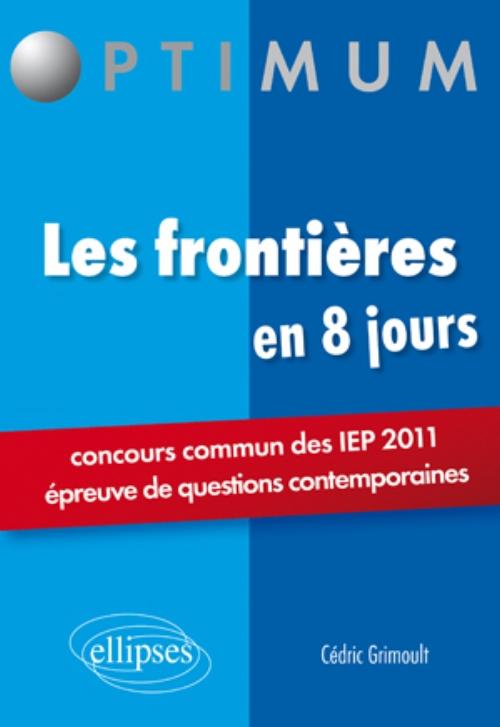 Les fronti�res en 8 jours - Concours commun des IEP 2011 (�preuve de questions contemporaines)