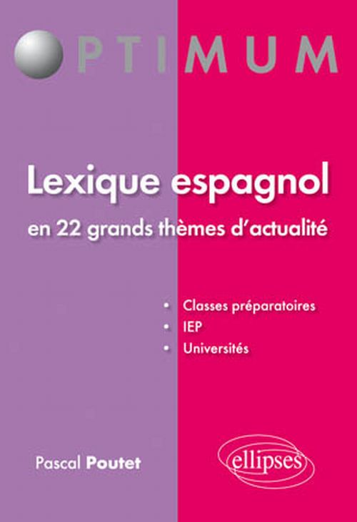 Lexique espagnol en 22 grands th�mes d'actualit�