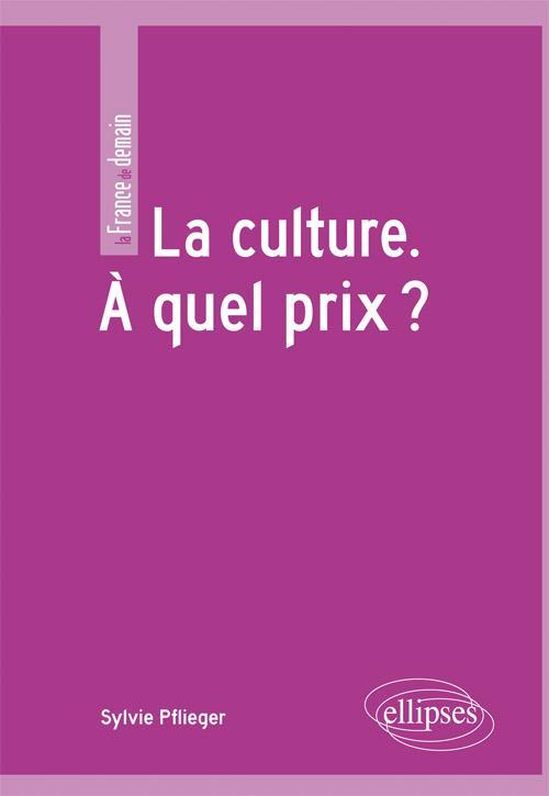 La culture. � quel prix�?