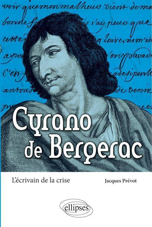 Cyrano de Bergerac. L'�crivain de la crise