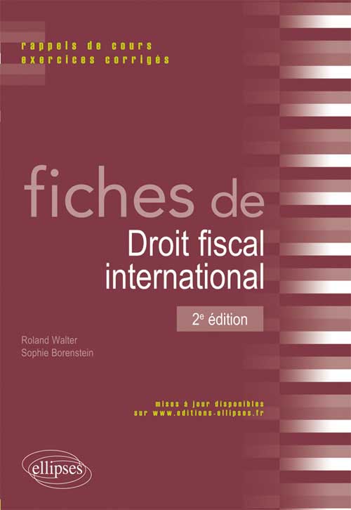 Fiches de droit fiscal international. Rappels de cours et exercices corrig�s - 2e �dition