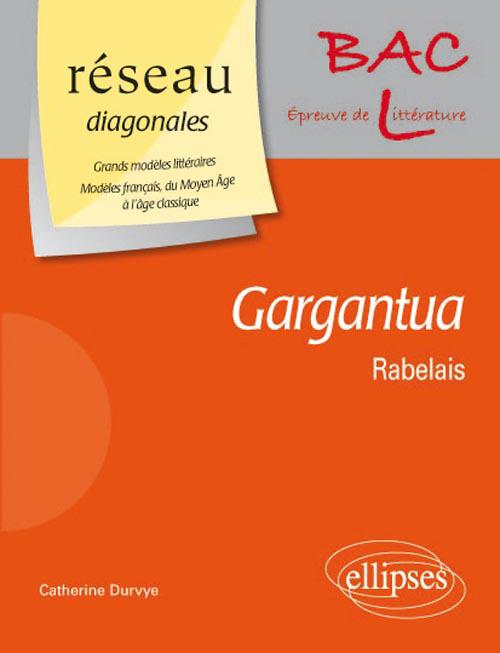 Gargantua de Rabelais. A. Domaine : Grands mod�les litt�raires - Mod�les fran�ais, du Moyen �ge � l'�ge classique
