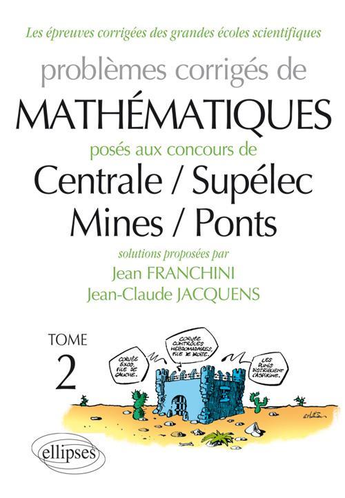 Math�matiques Centrale/Sup�lec - Mines/Ponts 2010-2011 - toutes fili�res - tome 2