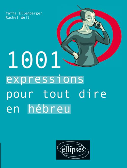 1001 expressions pour tout dire en h�breu