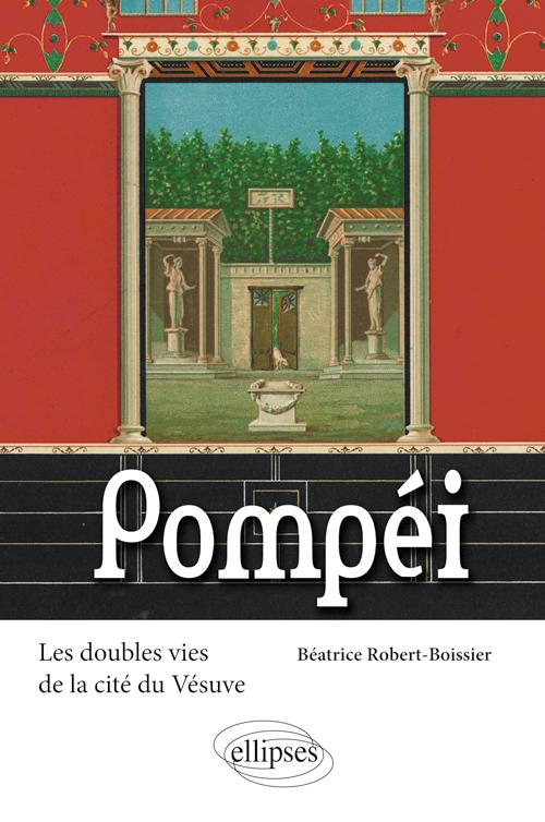 Pomp�i. Les doubles vies de la cit� du V�suve
