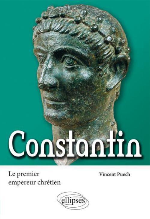 Constantin. Le premier empereur chr�tien