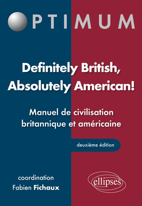 Definitely British, Absolutely American! Manuel de civilisation britannique et am�ricaine - 2e �dition
