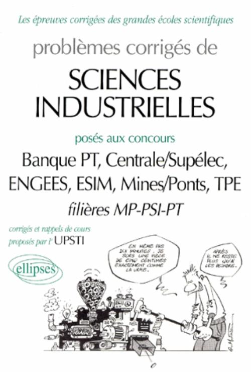 Sciences de l'ing�nieur pos�s aux concours des Mines, Centrale, ESIM, ENGEES et de la Banque PT, 1997-1998