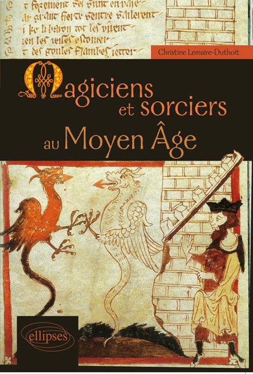 Magiciens et sorciers au Moyen �ge