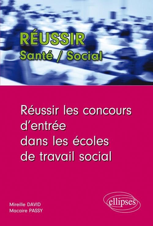 R�ussir les concours d'entr�e dans les �coles de travail social