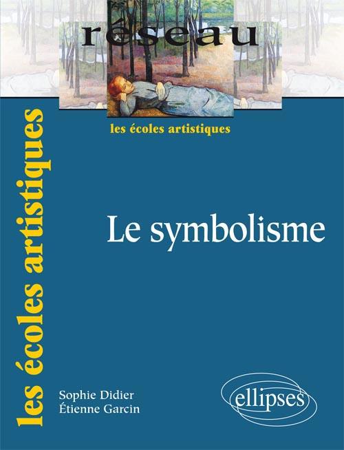 Le symbolisme. Nouvelle �dition