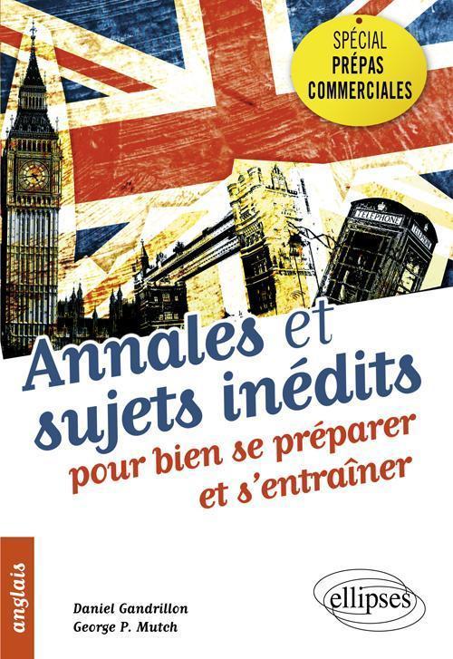 Anglais � Sp�cial pr�pas commerciales � Annales et sujets in�dits pour bien se pr�parer et s'entra�ner