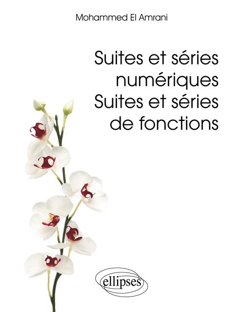 Suites et s�ries num�riques. Suites et s�ries de fonctions