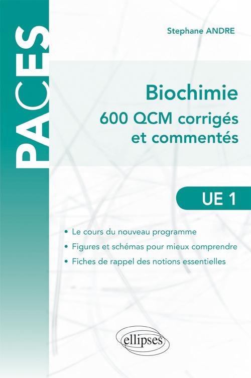 UE1 - Biochimie - 600 QCM corrig�s et comment�s