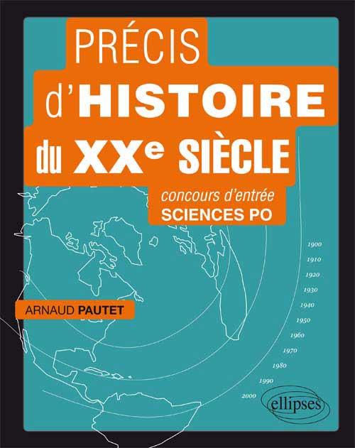 Pr�cis d'histoire du XXe si�cle pour r�ussir le concours d'entr�e � Sciences Po