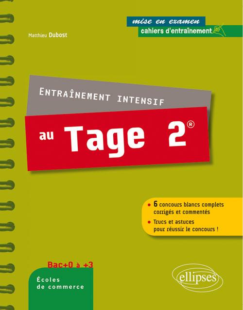 Entra�nement intensif au Tage 2� 6 concours blancs complets corrig�s et comment�s
Trucs et astuces pour r�ussir le concours !