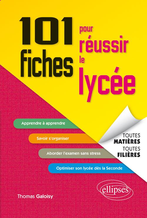 101 fiches pour r�ussir le lyc�e - toutes mati�res, toutes fili�res