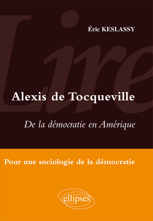 Lire De la d�mocratie en Am�rique d'Alexis de Tocqueville - Pour une sociologie de la d�mocratie