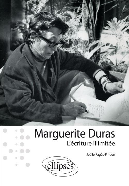 Marguerite Duras : l'�criture illimit�e