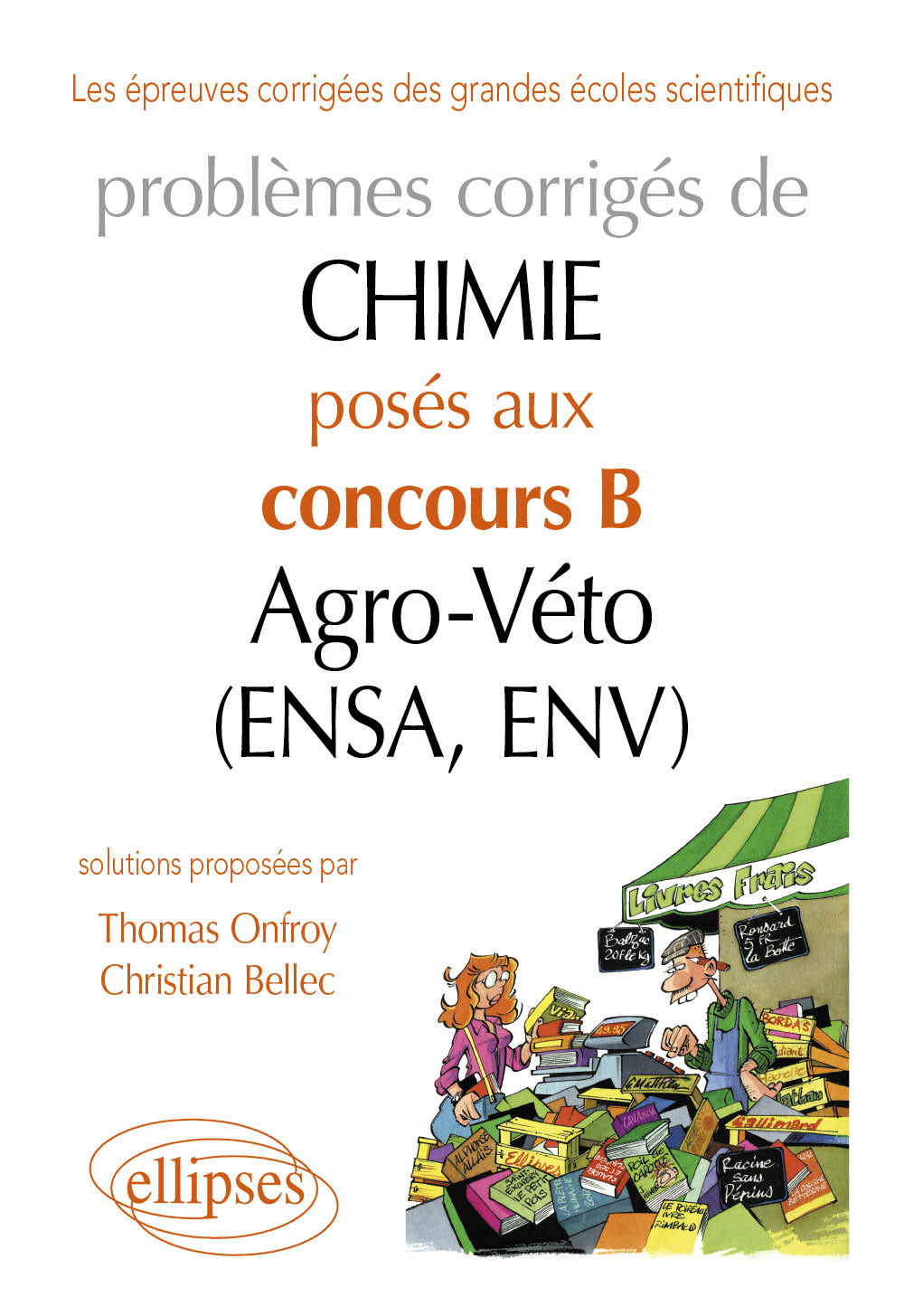 Chimie. Probl�mes corrig�s pos�s au concours B Agro-V�to (ENSA et ENV) de 2007-2011