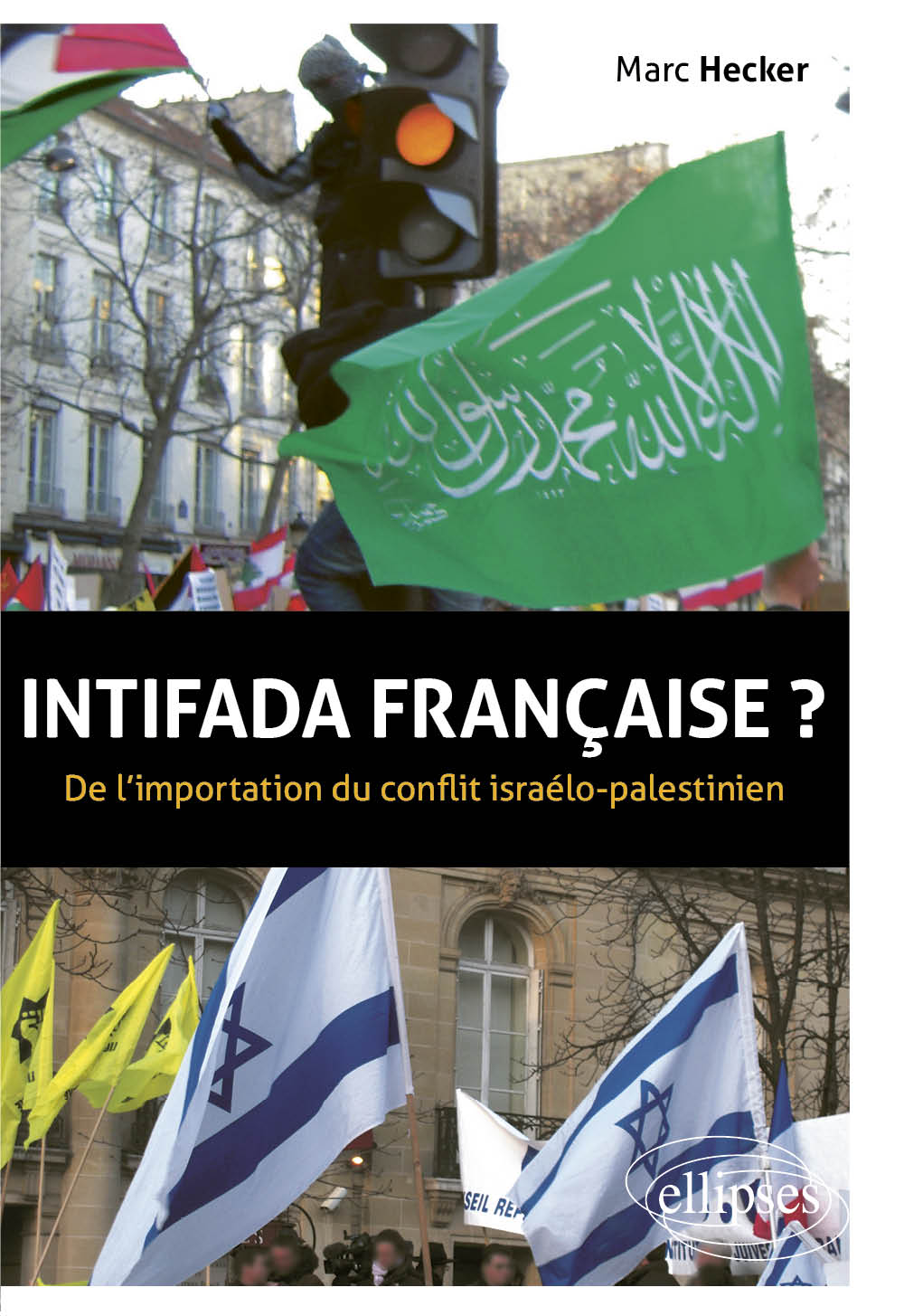 Intifada fran�aise ? De l'importation du conflit isra�lo-palestinien