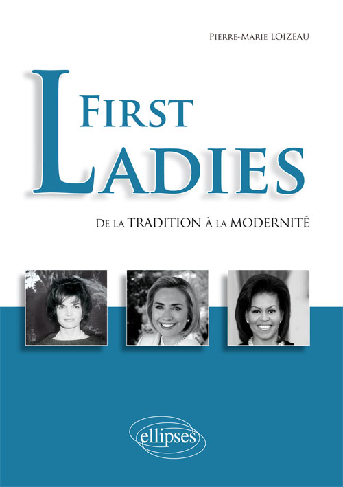 First Ladies. De la tradition � la modernit�