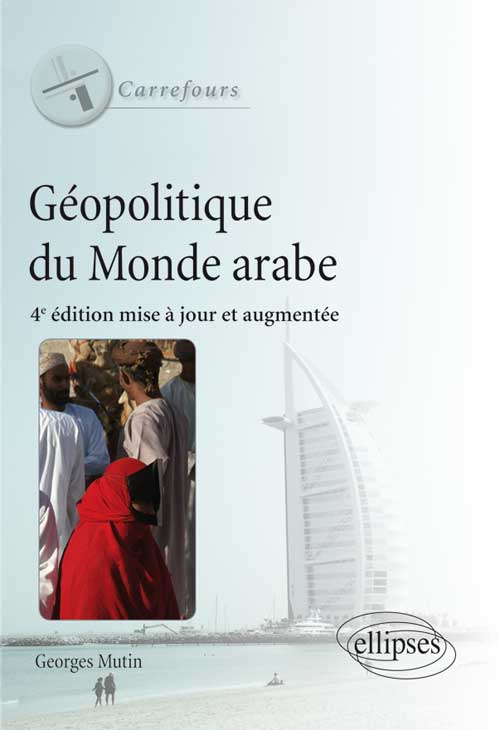 G�opolitique du monde arabe. 4e �dition mise � jour