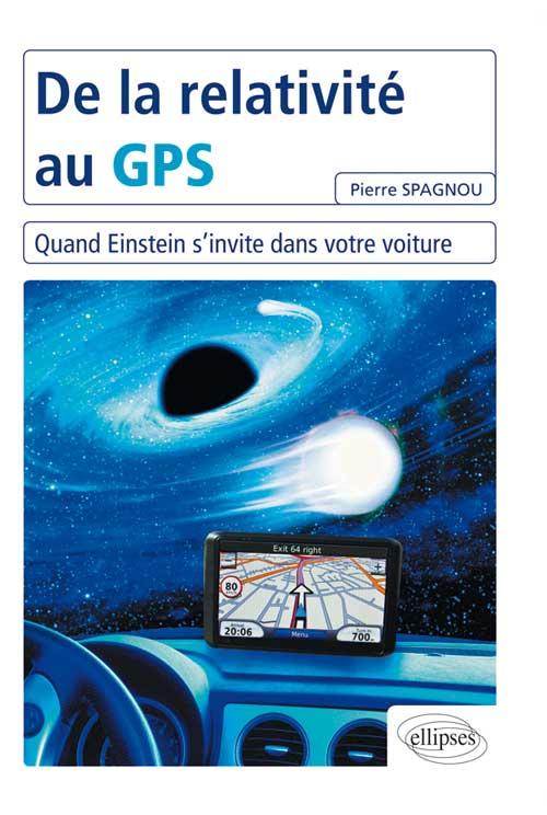 De la relativit� au GPS - Quand Einstein s'invite dans votre voiture