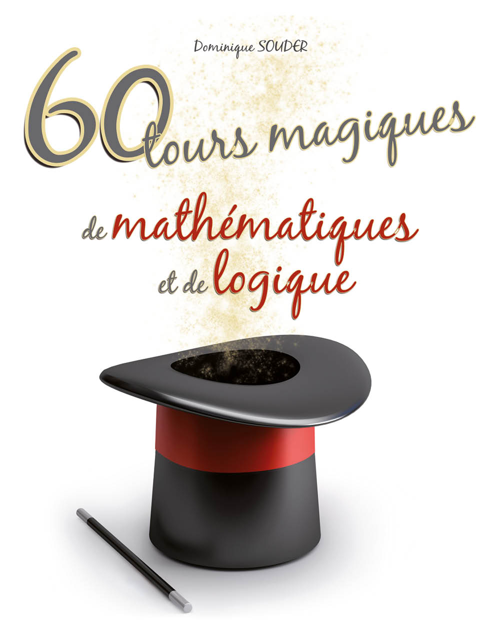 60 tours magiques de math�matiques et de logique