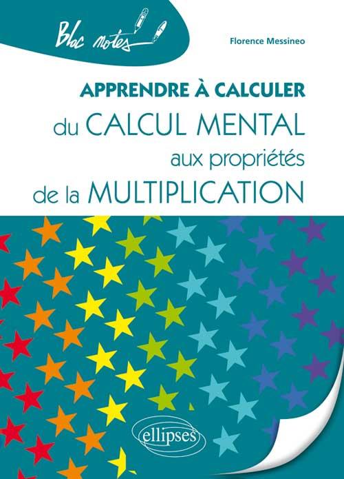 Apprendre � calculer. Du calcul mental aux propri�t�s de la multiplication