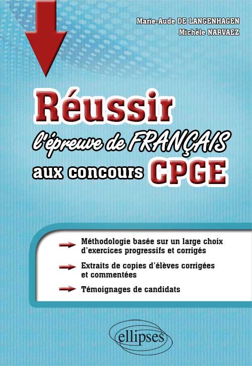 R�ussir l'�preuve de fran�ais aux concours CPGE
