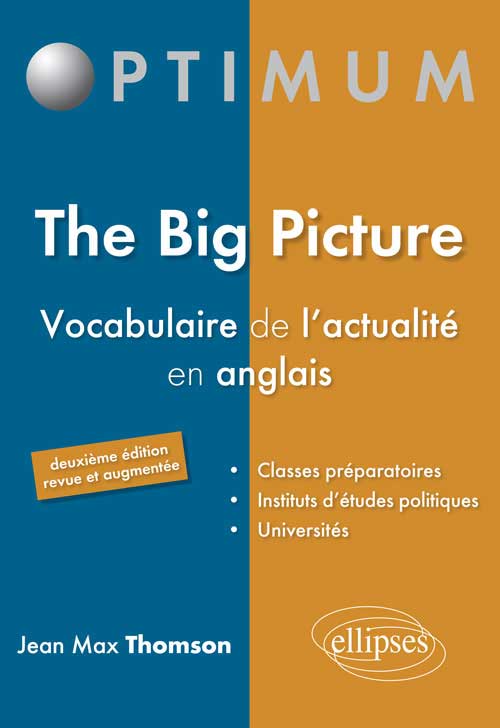 The Big Picture - Vocabulaire de l�actualit� en anglais - 2e �dition