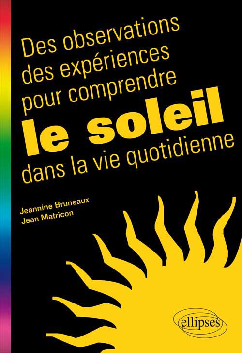 Des observations, des exp�riences pour comprendre le Soleil dans la vie quotidienne