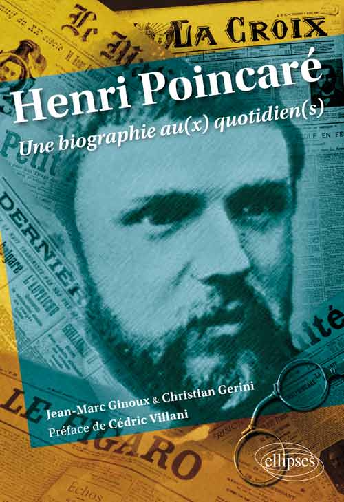 Henri Poincar� : une biographie au(x) quotidien(s)