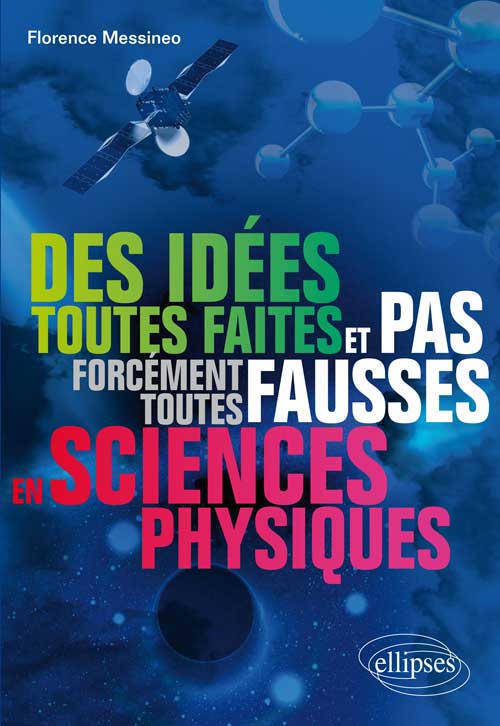 Des id�es toutes faites et pas forc�ment toutes fausses en sciences physiques