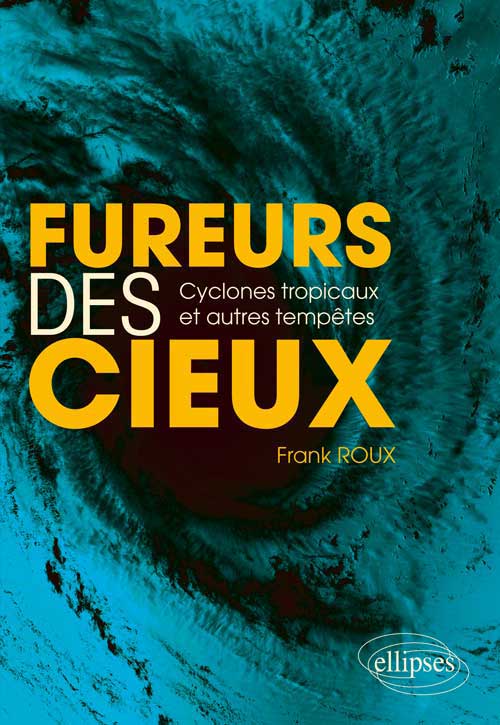 Fureurs des cieux - Cyclones tropicaux et autres temp�tes