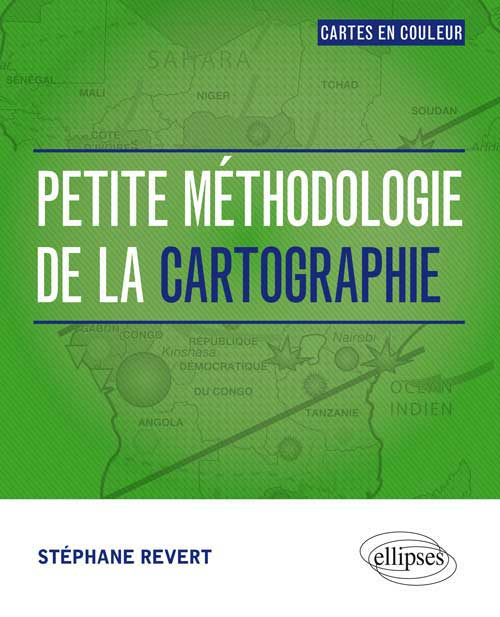 Petite m�thodologie de la cartographie. Tout en couleur