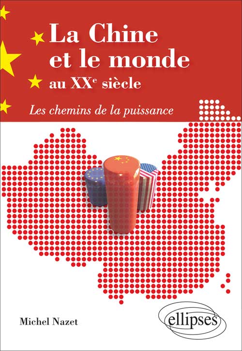 La Chine et le monde au XXe si�cle. Les chemins de la puissance