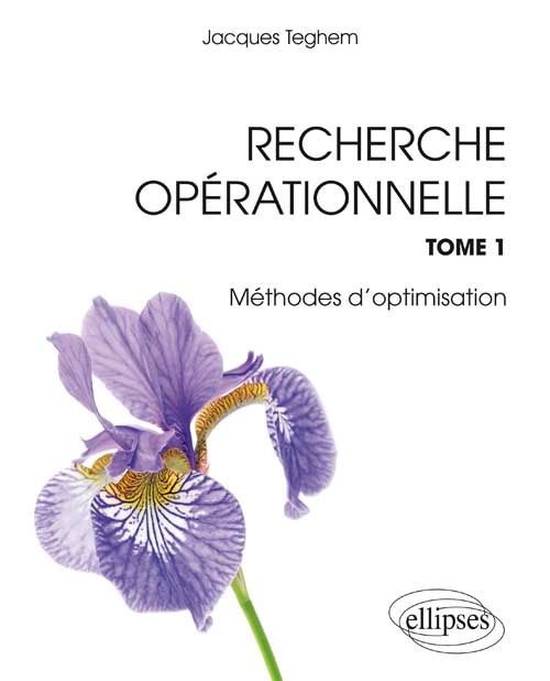 Recherche Op�rationnelle - Tome 1 : Programmation lin�aire. Optimisation combinatoire. Programmation dynamique. Graphes. M�taheuristiques