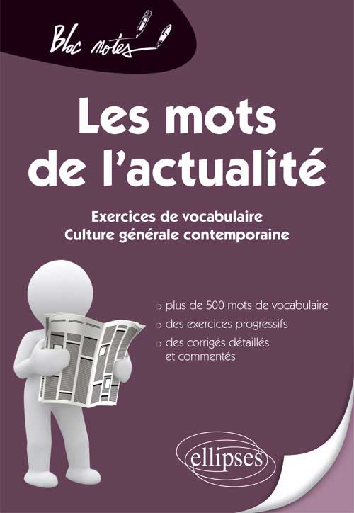 Les Mots de l'actualit�. Exercices de vocabulaire pour les concours