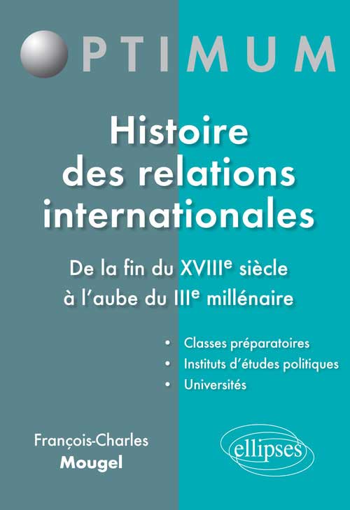 Histoire des relations internationales - De la fin du XVIIIe si�cle � l'aube du IIIe mill�naire