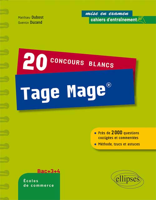 20 concours blancs Tage Mage�. M�thode, astuces, rappels de cours