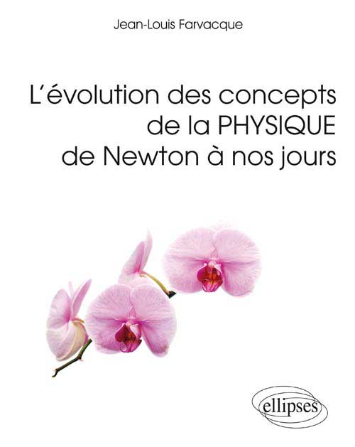 L`�volution des concepts de la physique de Newton � nos jours