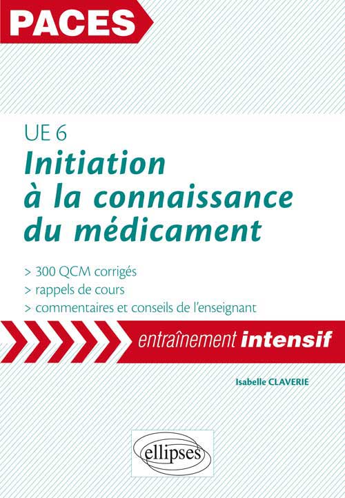 UE6 - Initiation � la connaissance du m�dicament : 300 QCM